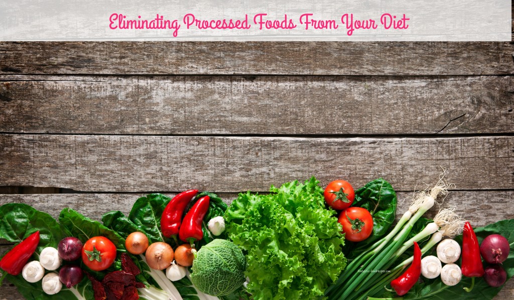 Eliminating Processed Food From Your Diet