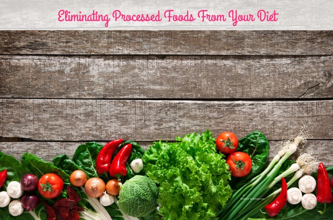 Eliminating Processed Food From Your Diet
